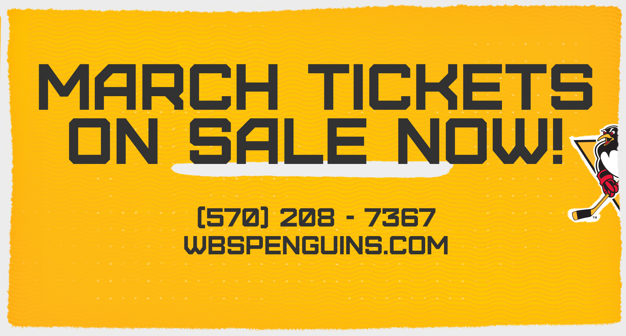 MARCH TICKETS AVAILABLE TO GENERAL PUBLIC | Wilkes-Barre/Scranton Penguins