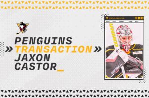 Read more about the article PENGUINS SIGN JAXON CASTOR TO PTO