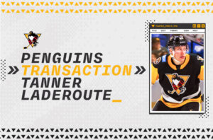 Read more about the article PENGUINS SIGN TANNER LADEROUTE TO PTO